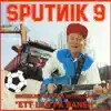 Sputnik 9 album lyrics, reviews, download