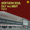 Northern Soul Day And Night Part 2