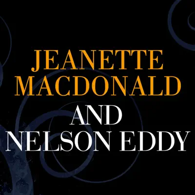 Jeanette MacDonald and Nelson Eddy - Jeanette MacDonald