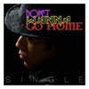 Don't Wanna Go Home - Single