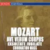 Mozart: Ave Verum Corpus - Exsultate Jubilate - Coronation Mass album lyrics, reviews, download