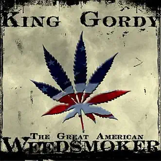 The Great American Weed Smoker by King Gordy album reviews, ratings, credits