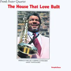 The House That Love Built by Frank Foster album reviews, ratings, credits