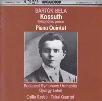 B. Bartók: Kossuth, Piano Quintet by Budapest Symphony Orchestra, Gyorgy Lehel, Csilla Szabó & Tátrai Quartet album reviews, ratings, credits