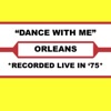 Orleans - Dance With Me