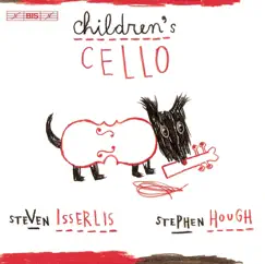 Children's Cello by Stephen Hough, Steven Isserlis & Simon Callow album reviews, ratings, credits