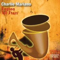Boston All-Stars - Charlie Mariano Boston All-Stars - Charlie Mariano