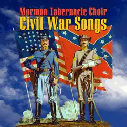 Civil War Songs - Mormon Tabernacle Choir