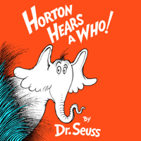 Dr. Seuss - Horton Hears a Who (Unabridged) artwork