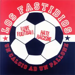 Un calcio ad un pallone (Love Football Hate Racism!) - EP - Los Fastidios