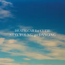 Stay Young, Go Dancing - EP - Death Cab For Cutie