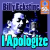 I Apologize (Remastered) - Single album lyrics, reviews, download