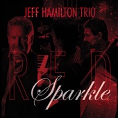 Jeff Hamilton Trio - Red Sparkle