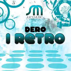 I Retro (Dero's Rave Mix) Song Lyrics