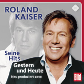 Seine Hits Gestern und Heute - Roland Kaiser