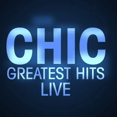 Greatest Hits (Live) - Chic