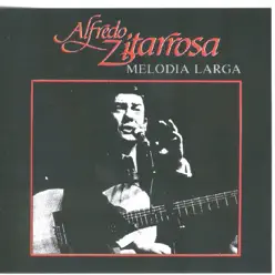 Melodía Larga - Alfredo Zitarrosa