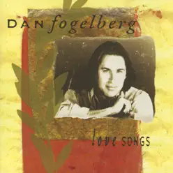 Love Songs - Dan Fogelberg