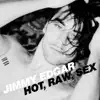 Hot, Raw, Sex - EP album lyrics, reviews, download