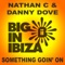 Something Goin' On (Cut & Splice Mix) - Nathan C & Danny Dove lyrics