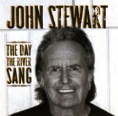 John Stewart - The Day The River Sang