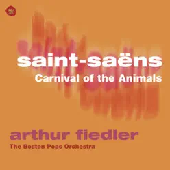 Saint-Saëns: Carnival of the Animals - Boston Pops Orchestra Saint-Saëns: Carnival of the Animals - Boston Pops Orchestra