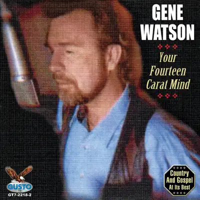 Your Fourteen Carat Mind - Gene Watson