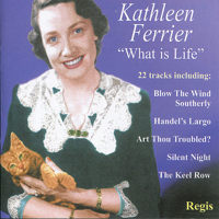 Kathleen Ferrier - Kathleen Ferrier: What Is Life? artwork