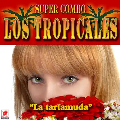 La Tartamuda - Super Combo los Tropicales