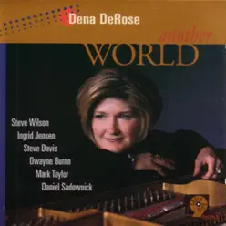 Another World - Dena DeRose Another World - Dena DeRose
