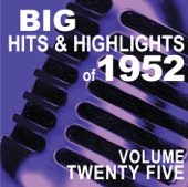 Big Hits & Highlights of 1952 Volume 25