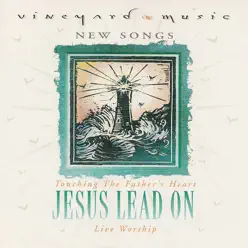 Jesus Lead On - Vineyard Music