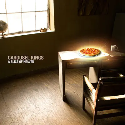 A Slice of Heaven - Carousel Kings