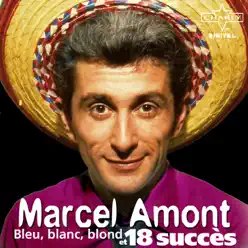 Bleu, blanc, blond et 18 succès - Marcel Amont