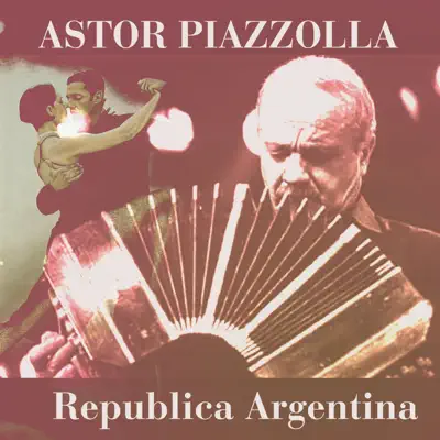 Republica Argentina - Ástor Piazzolla