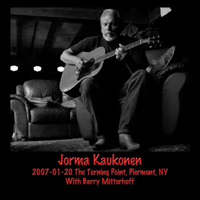 2007-01-20 The Turning Point, Piermont, NY - Jorma Kaukonen 2007-01-20 The Turning Point, Piermont, NY - Jorma Kaukonen