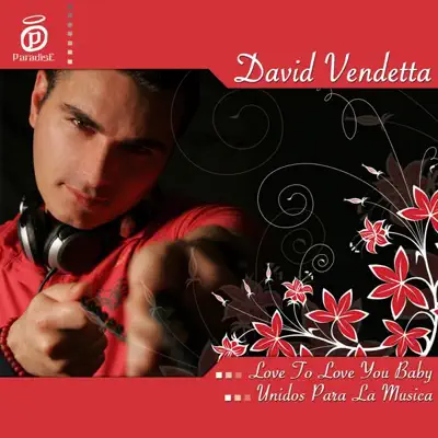Love to Love You Baby - Unidos para la Musica - David Vendetta Love to Love You Baby - Unidos para la Musica - David Vendetta