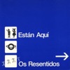 Os Resentidos - Estan Aqui, Pt. 1