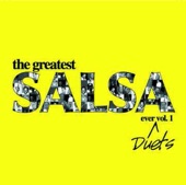 The Greatest Salsa Ever - Duets, Vol. 1, 2008