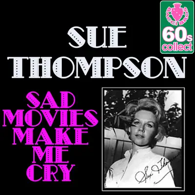 Sad Movies Make Me Cry - Single - Sue Thompson