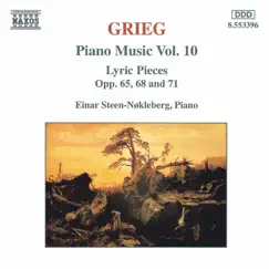 Grieg: Lyric Pieces, Books 8 - 10, Op. 65, 68, and 71 by Einar Steen-Nøkleberg album reviews, ratings, credits
