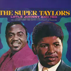 The Super Taylors by Little Johnny Taylor & Ted Taylor album reviews, ratings, credits