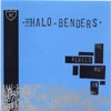 Halo Benders