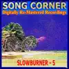 Song Corner: Slowburner, Vol. 5 (Remastered) album lyrics, reviews, download