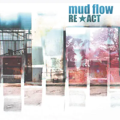 Re Act - Mud Flow
