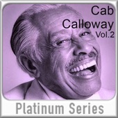 Cab Calloway - Platinum Series Vol. 2 (Digitally Remastered) artwork