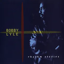 Rhythm Stories - Bobby Lyle Rhythm Stories - Bobby Lyle