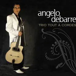 Trio tout à cordes - Angelo Debarre Trio tout à cordes - Angelo Debarre