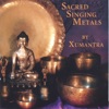 Sacred Singing Metals