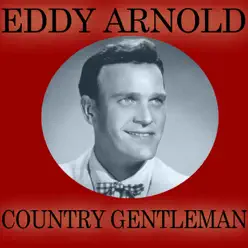 Country Gentleman - Eddy Arnold